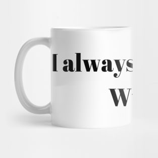 I always bring my Wurst Mug